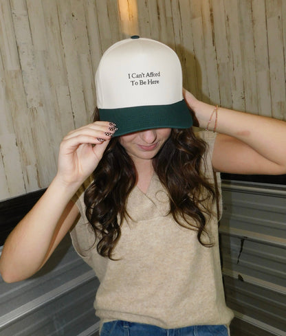 I Can’t Afford To Be Here Hat