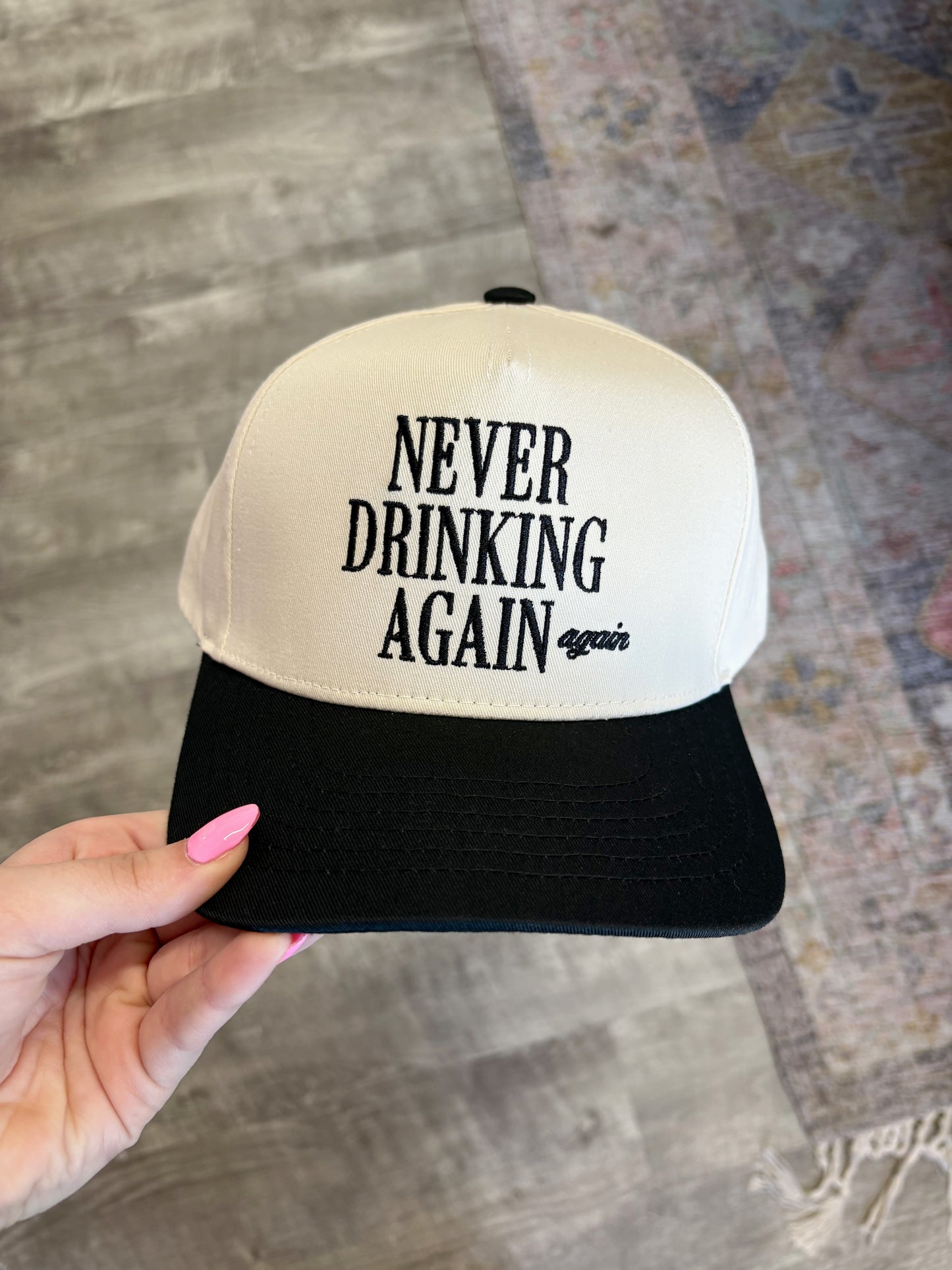 Never Drinking Again Hat