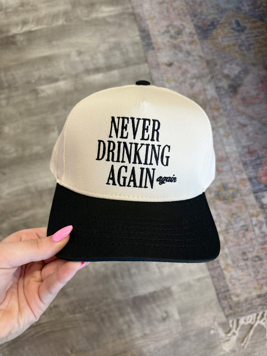 Never Drinking Again Hat